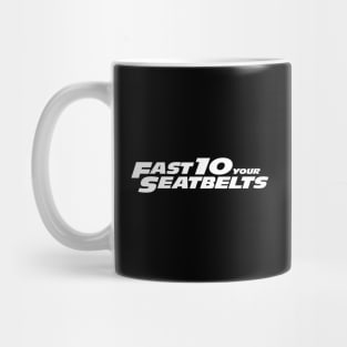 Fast 10 Your Seatbelts Mug
